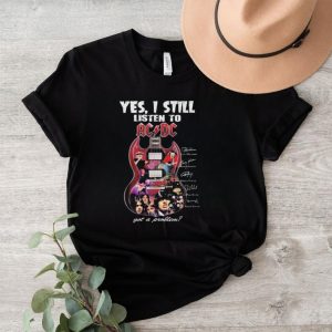 Awesome yes I Still Listen To ACDC Got A Problem shirt2