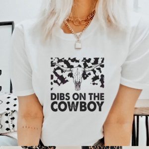 Dibs On The Cowboy Western Bullhead 2023 Shirt