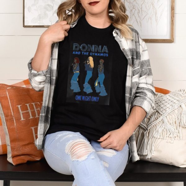 Donna And The Dyna shirt1