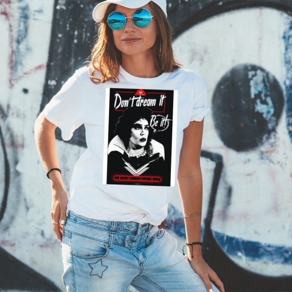 Don’t Dream It Be It The Rocky Horror Picture Show shirt