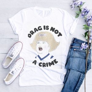 Drag Is Not A Crime Lgbtq Rights Shirt0