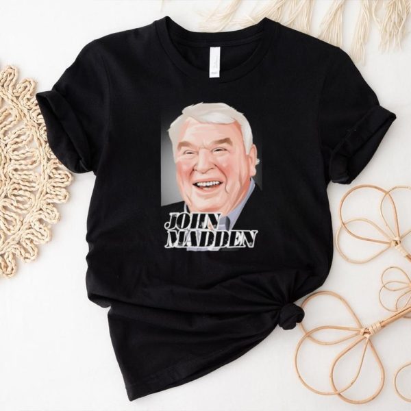 FjhBhND3 Football Legend John Madden Shirt0