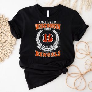 I May Live In Wisconsin But On Game Day My Heart And Soul Belong To Cincinnati Bengals 2023 Shirt3