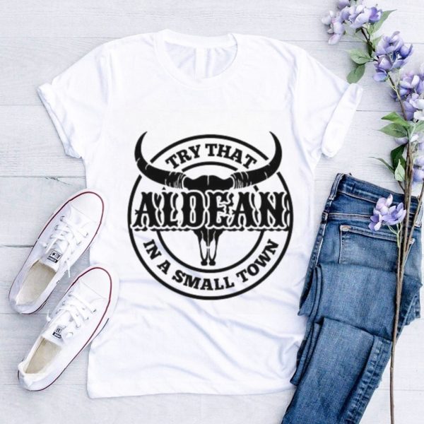 Jason Aldean Embrace the Small Town Vibes in Style Try That In A Small Town 2023 Shirt