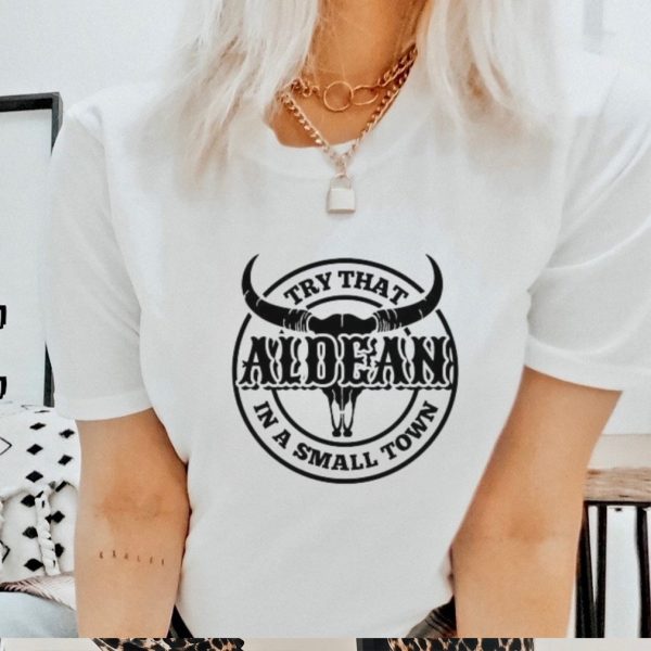 Jason Aldean Embrace the Small Town Vibes in Style Try That In A Small Town 2023 Shirt