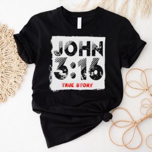 John 3 16 True Story Shirt3