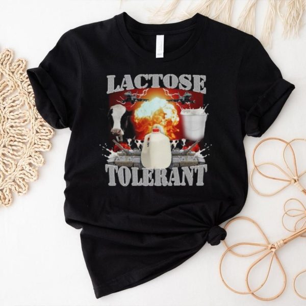 Lactose Tolerant Funny Meme T Shirt1