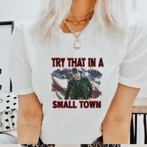 New Try That In A Small Town Jason Aldean Flag Shirt