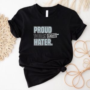 Nice dallas Cowboys proud to be an eagles hater shirt