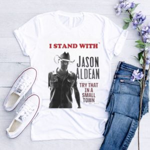 Official I Stand With’ Jason Aldean Try That In A Small Town 2023 Shirt