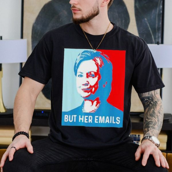 Official Nancy Pelosi But Her Emails Shirt