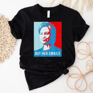 Official Nancy Pelosi But Her Emails Shirt