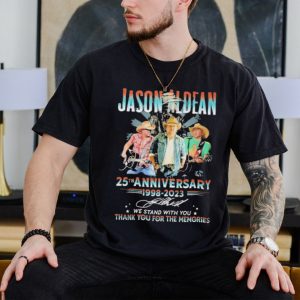 Official Official Jason Aldean 25th Anniversary 1998 2023 We Stand With You Thank You For The Memories T Shirt