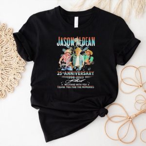 Official Official Jason Aldean 25th Anniversary 1998 2023 We Stand With You Thank You For The Memories T Shirt