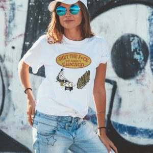 Official shut The F Up About Chicago Tortillas shirt