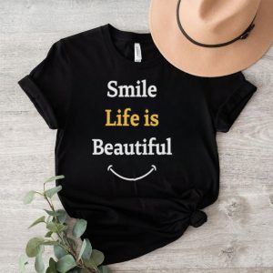 Official smile life is beautiful shirt0