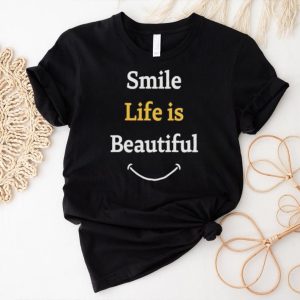 Official smile life is beautiful shirt1