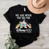 Official we Are Never Too Old For Disney 100 Years Of Wonder Shirt0