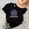 Official your attorney should use the correct pronouns shirt0