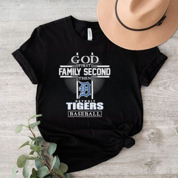 Original God First Family Second Then Detroit Tigers Baseball 2023 Shirt