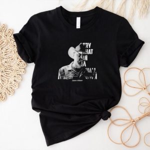 Original Jason Aldean 2023 Country Music Try That in a small town Singers shirt