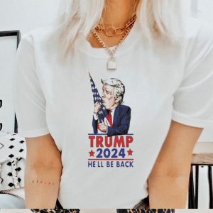 Original Trump 2024 He’Ll Be Back Shirt