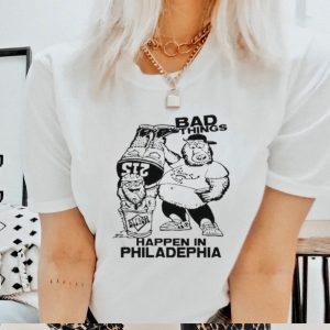 Original gritty And Philly Bad Thing Happen In Philadelphia Shirt