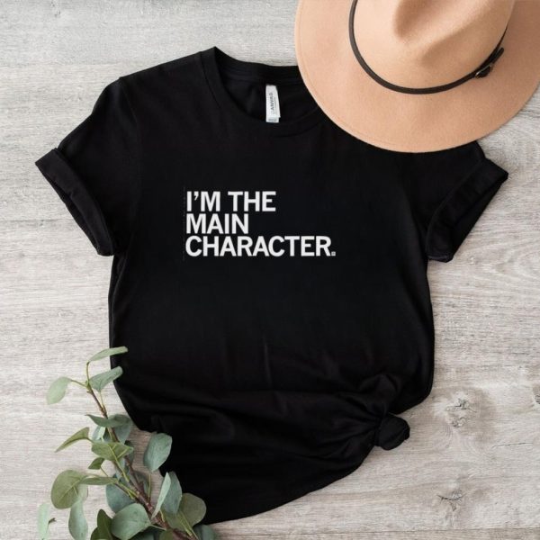 Original i’m the main character 2023 shirt