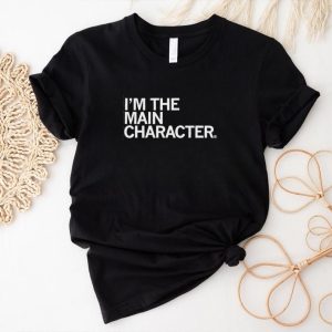 Original i’m the main character 2023 shirt