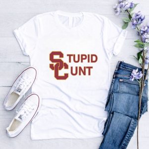 Original usc Stupid Cunt Uni Shirt