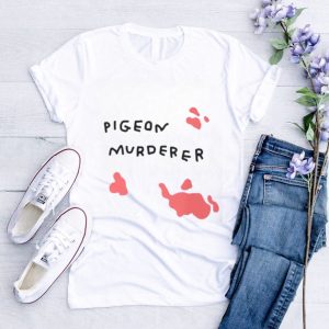 Pigeon murderer shirt