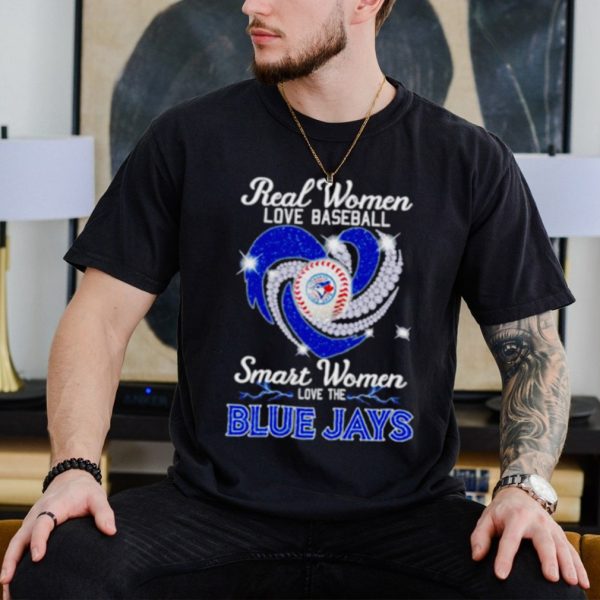 Real women love baseball smart women love the blue jays diamond shirt