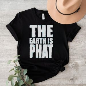 The Earth Is Phat Trust The Scientism shirt0