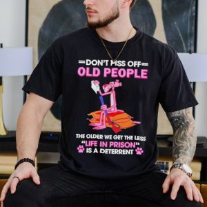 Top pink panther dont piss off old people the older shirt