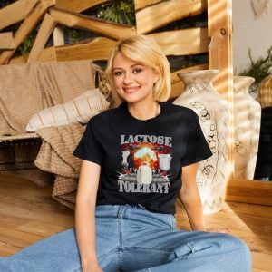 Lactose Tolerant Funny Meme T Shirt0