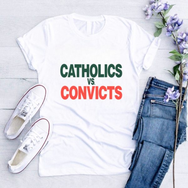 czhgNcPU Catholics vs. Convicts Tee0