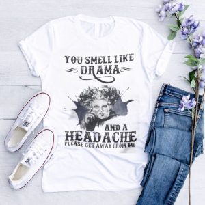 IflwnbBG Witch Sanderson You Smell Like Drama And A Headache Shirt0