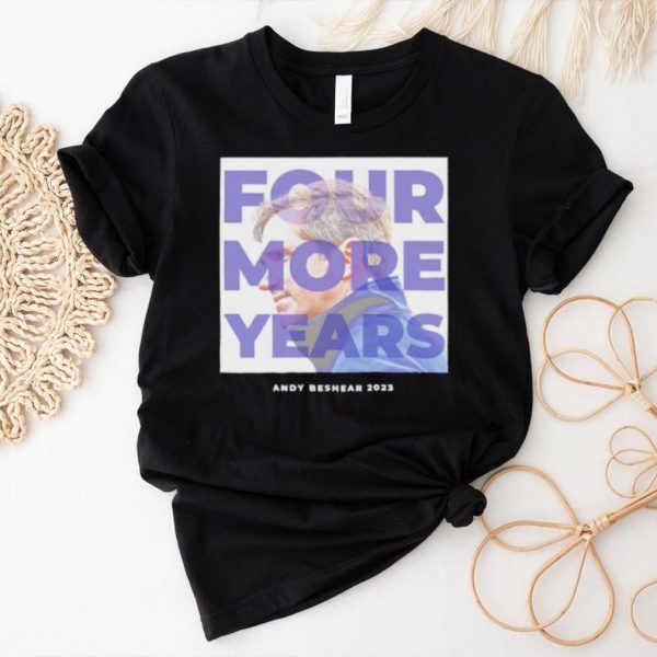 Stacked four more years Andy Beshear 2023 shirt