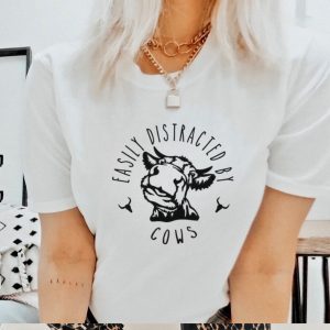 Animal Lover Easily Distracted By Cows Shirt