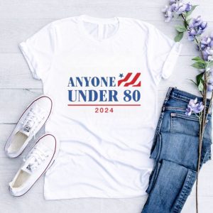 Anyone Under 80 2024 Shirt