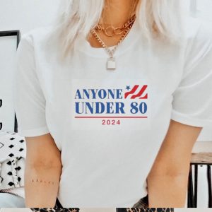 Anyone Under 80 2024 Shirt