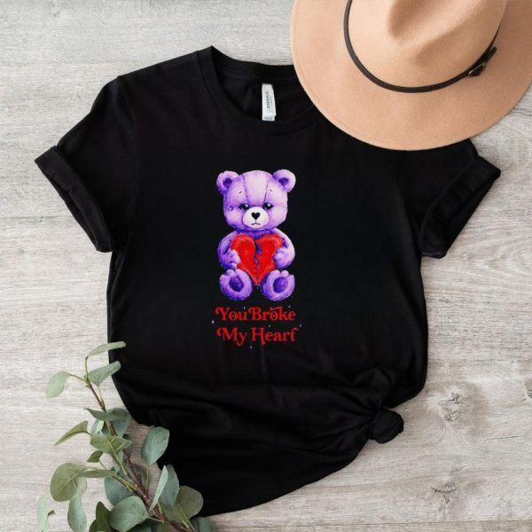 Bear you broke my heart shirt