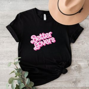 Better lovers Barbie shirt