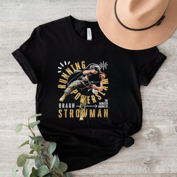 Braun Strowman running power slam the monster among us professional wrestler signature shirt