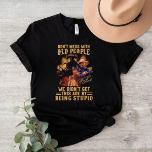 Clint Eastwood don’t mess with old people we didn’t get this age by being stupid shirt