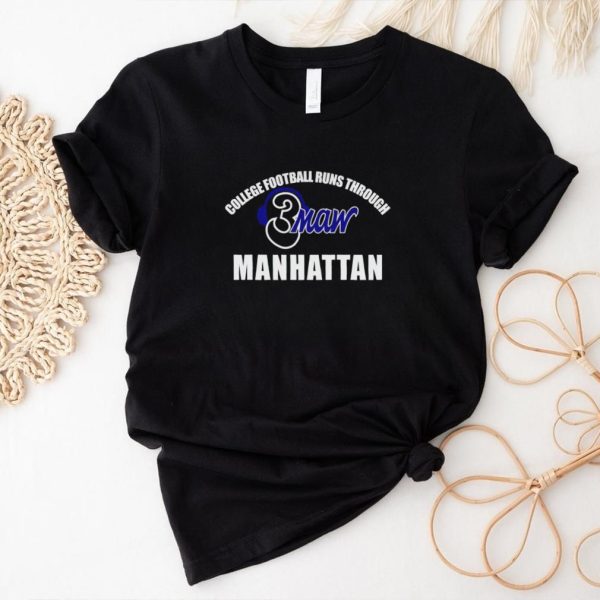 College football runs through manhattan 3maw shirt