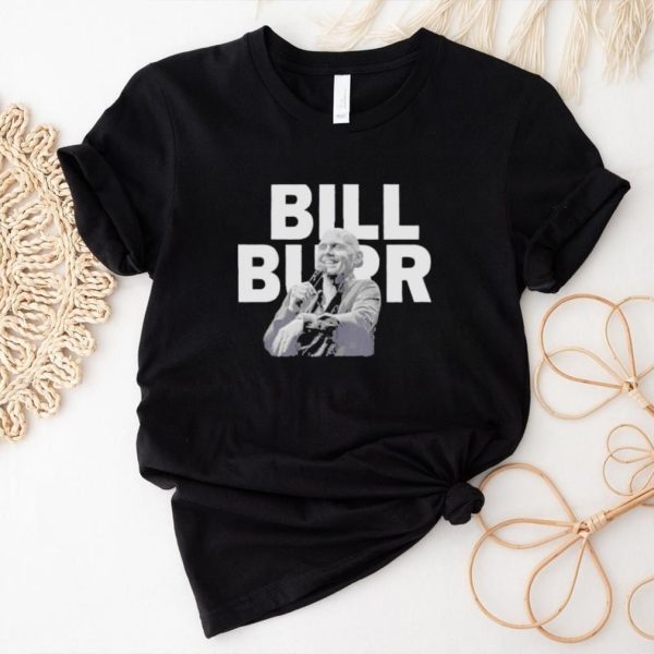 Copie De Bill Burr Quote shirt