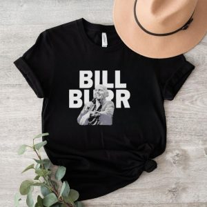 Copie De Bill Burr Quote shirt