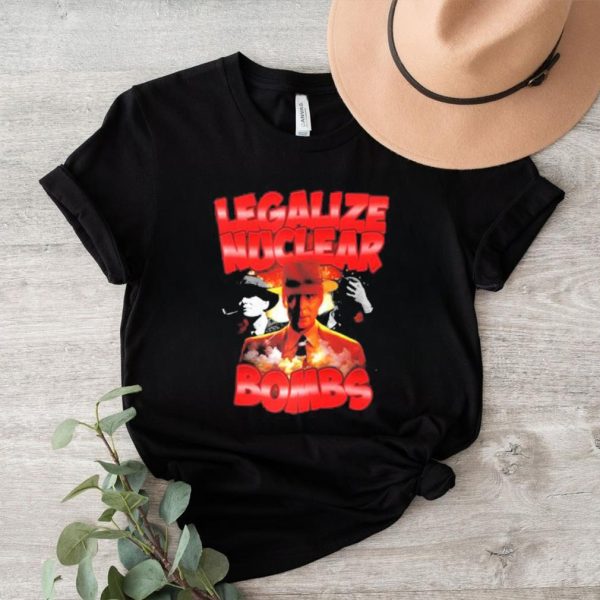 Designedbytheboys Legalize Nuclear Bombs Shirt