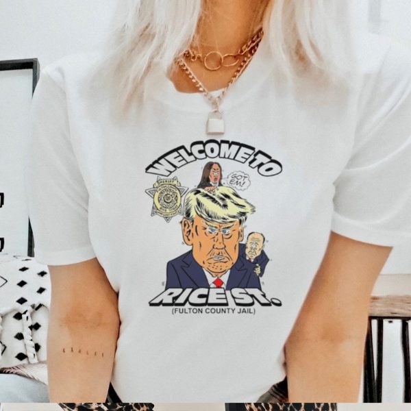 Donald Trump Welcome to Rice St shirt